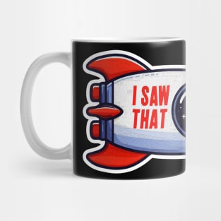 I SAW THAT meme Alien Rocket Mug